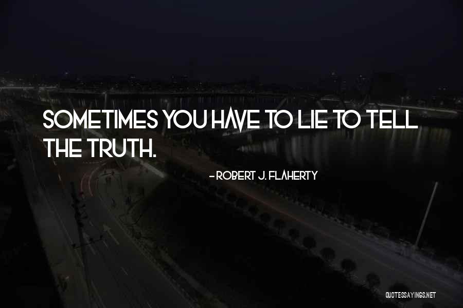 Robert Flaherty Quotes By Robert J. Flaherty