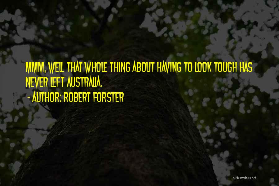 Robert Forster Quotes 1033298