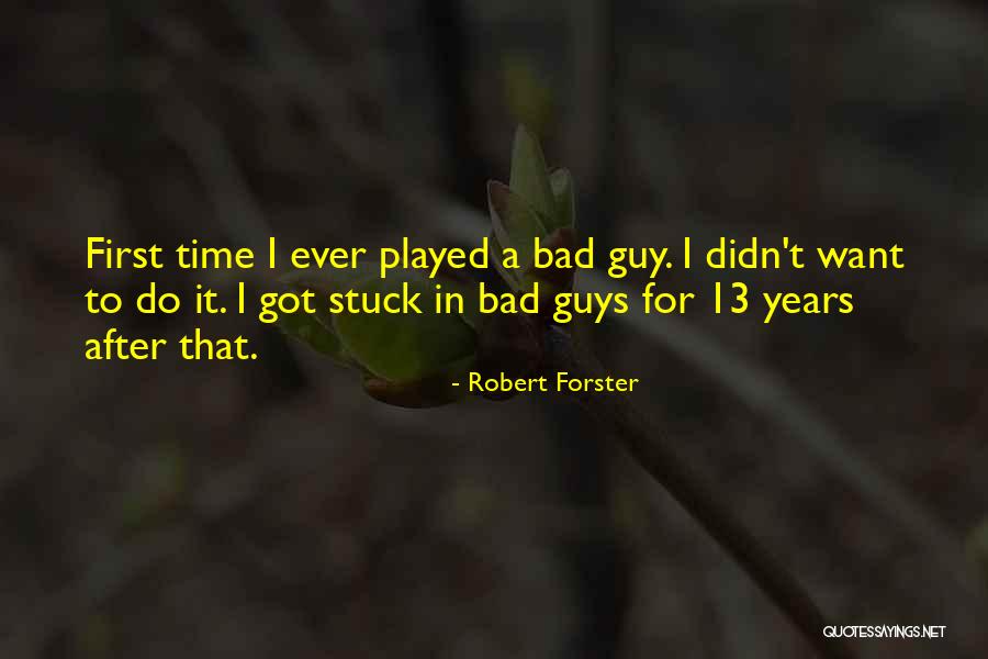 Robert Forster Quotes 1689102