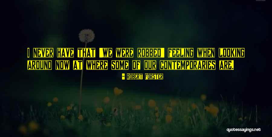 Robert Forster Quotes 386644 Robert Forster Quotes 386644