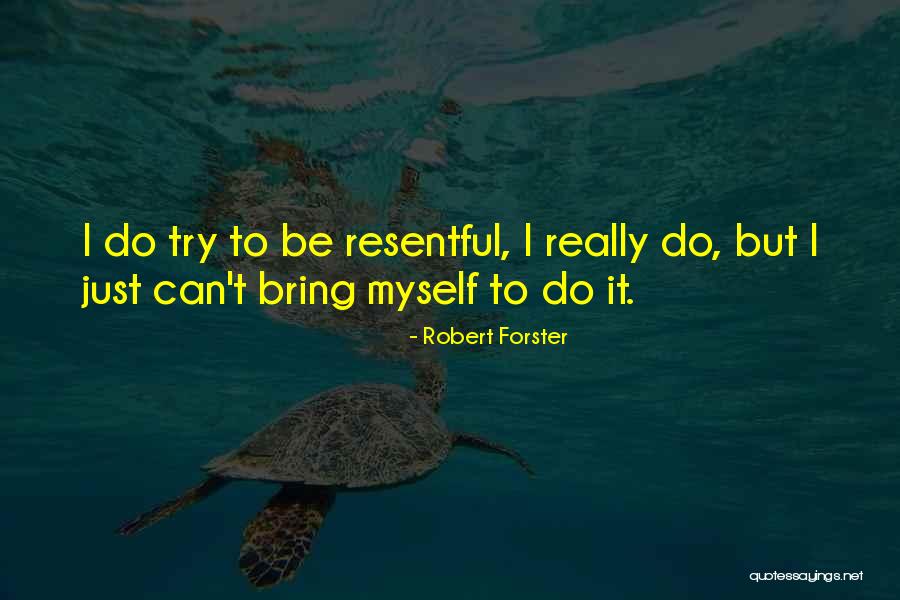 Robert Forster Quotes 439462 Robert Forster Quotes 439462