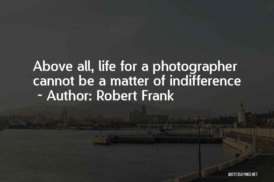 Robert Frank Quotes 1944728