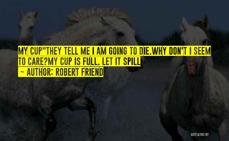 Robert Friend Quotes 2216967