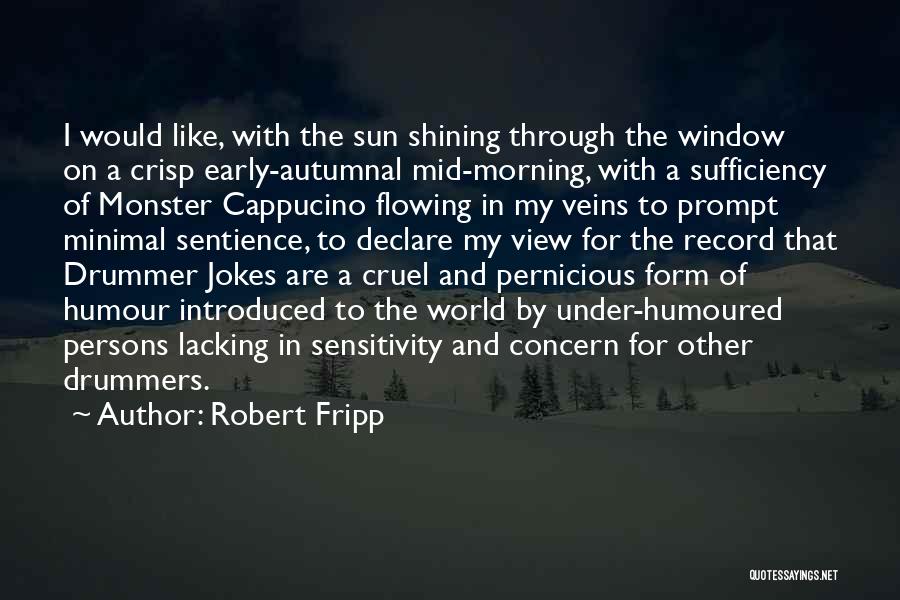 Robert Fripp Quotes 1762623