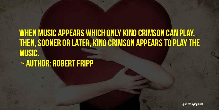 Robert Fripp Quotes 1967438