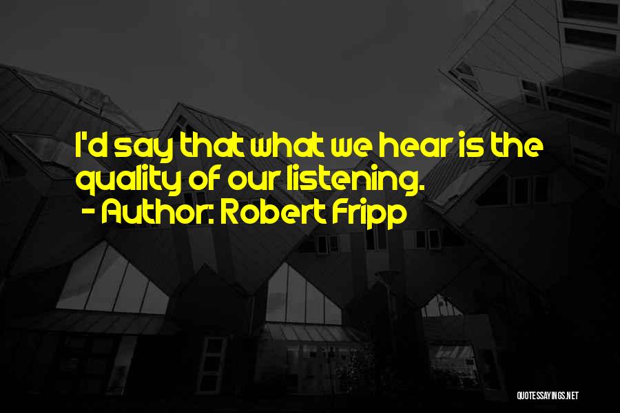 Robert Fripp Quotes 425796