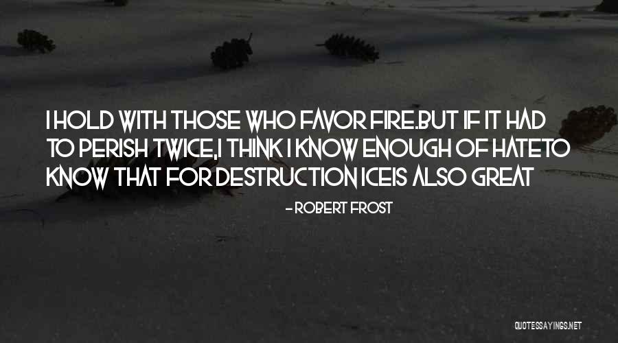 Robert Frost Fire Quotes By Robert Frost Robert Frost Fire Quotes By Robert Frost