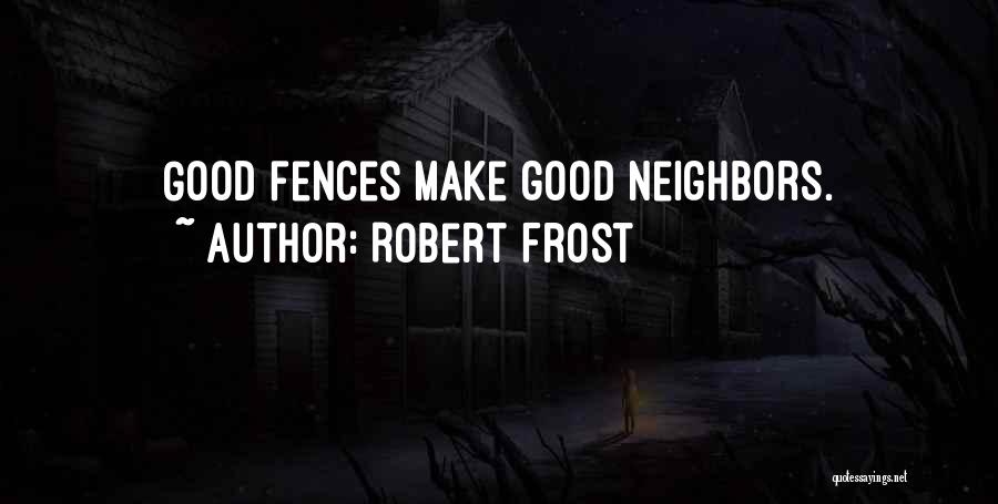 Robert Frost Mending Wall Quotes By Robert Frost