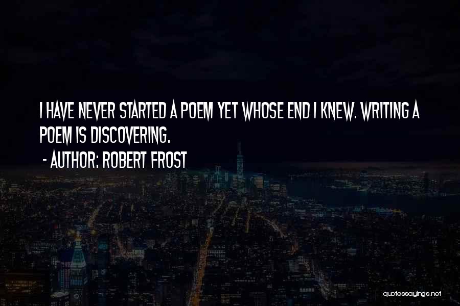 Robert Frost Poem Quotes By Robert Frost