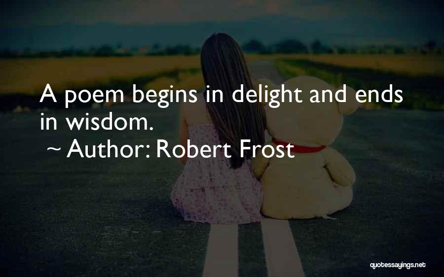 Robert Frost Poem Quotes By Robert Frost