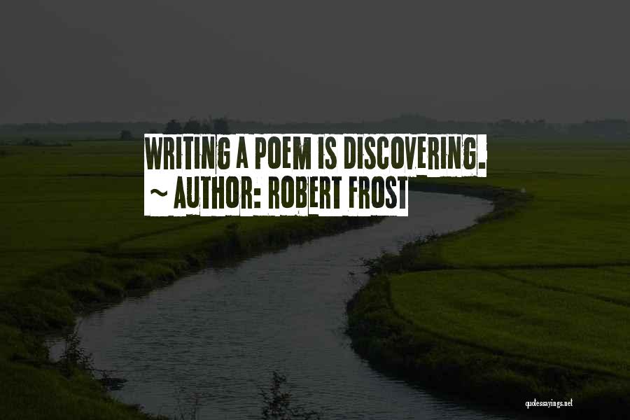 Robert Frost Poem Quotes By Robert Frost