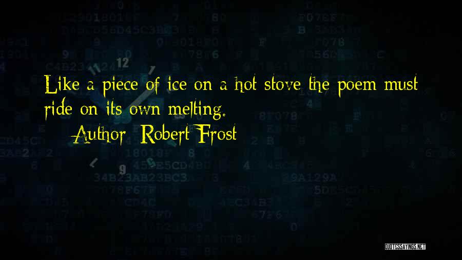 Robert Frost Poem Quotes By Robert Frost