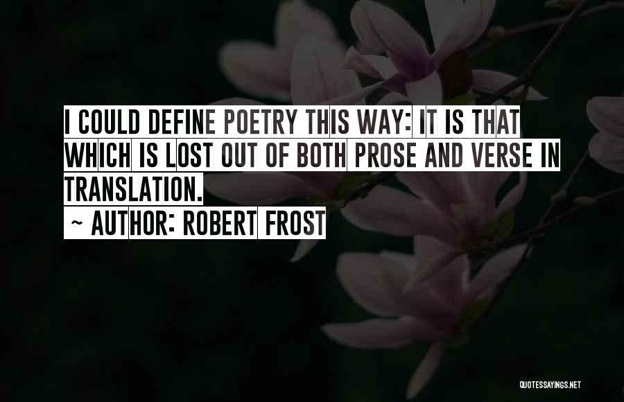 Robert Frost Poetry Quotes By Robert Frost