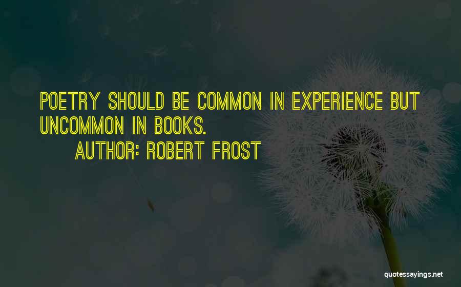 Robert Frost Poetry Quotes By Robert Frost