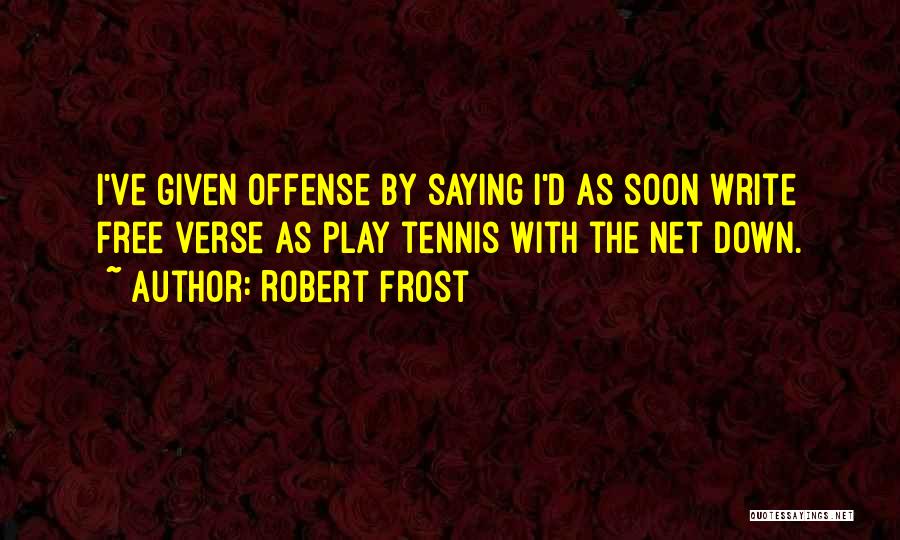 Robert Frost Poetry Quotes By Robert Frost