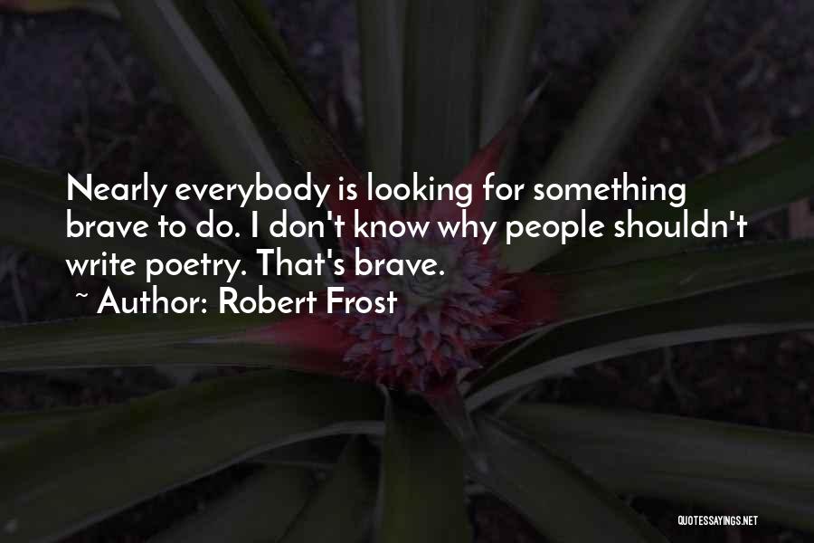 Robert Frost Poetry Quotes By Robert Frost