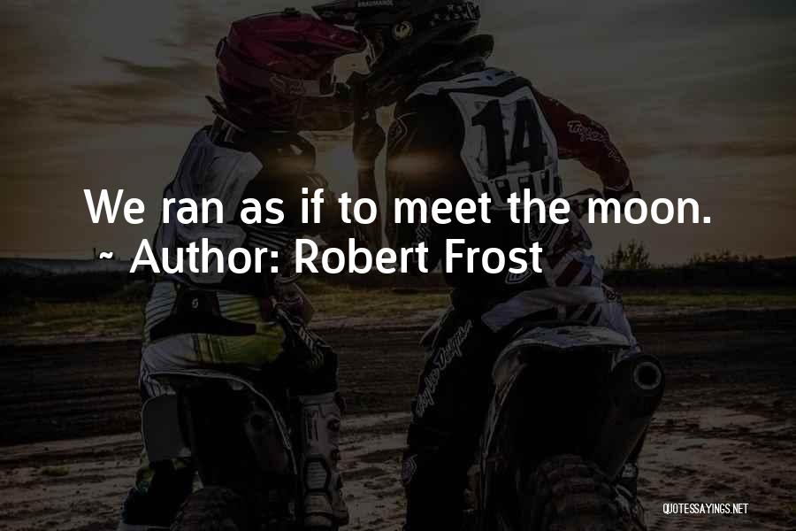 Robert Frost Poetry Quotes By Robert Frost