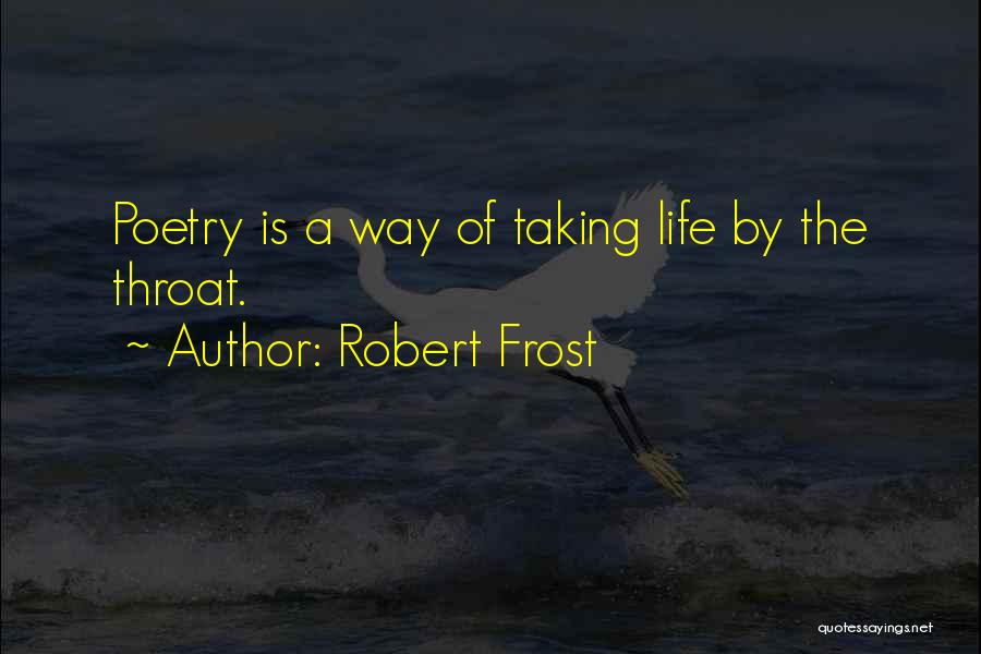 Robert Frost Poetry Quotes By Robert Frost