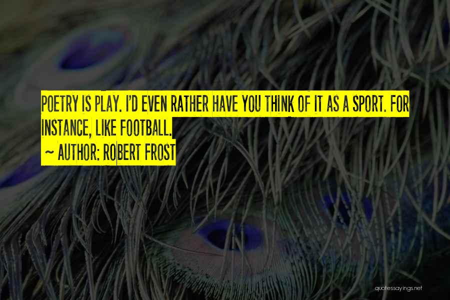 Robert Frost Quotes 1726336