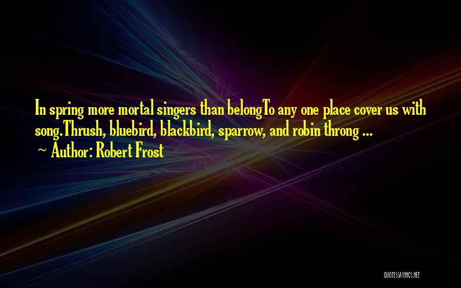 Robert Frost Quotes 892212