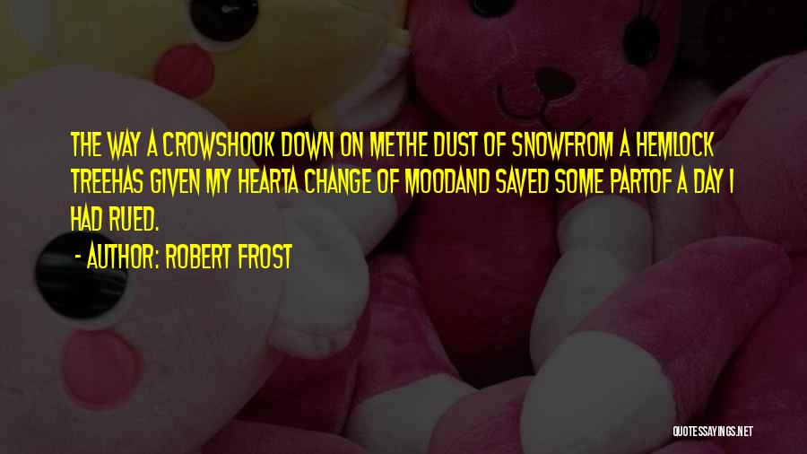 Robert Frost's Poetry Quotes By Robert Frost