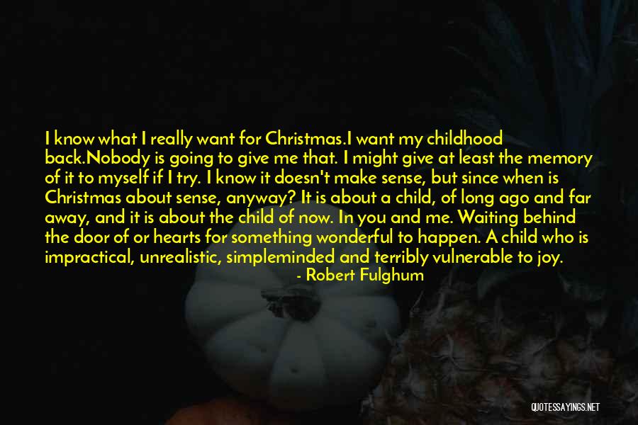 Robert Fulghum Christmas Quotes By Robert Fulghum Robert Fulghum Christmas Quotes By Robert Fulghum