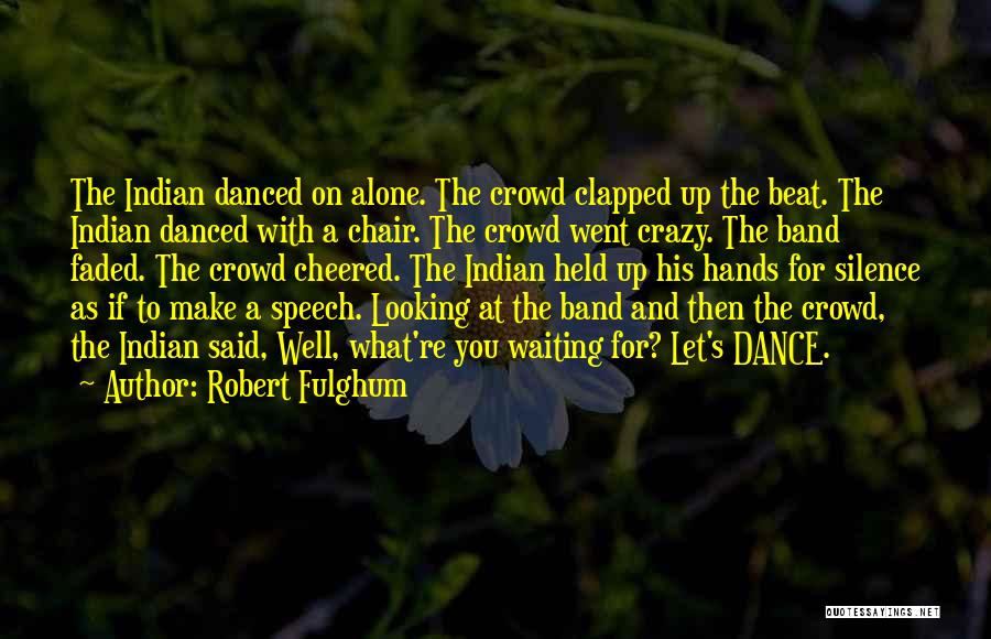 Robert Fulghum Quotes 1632044