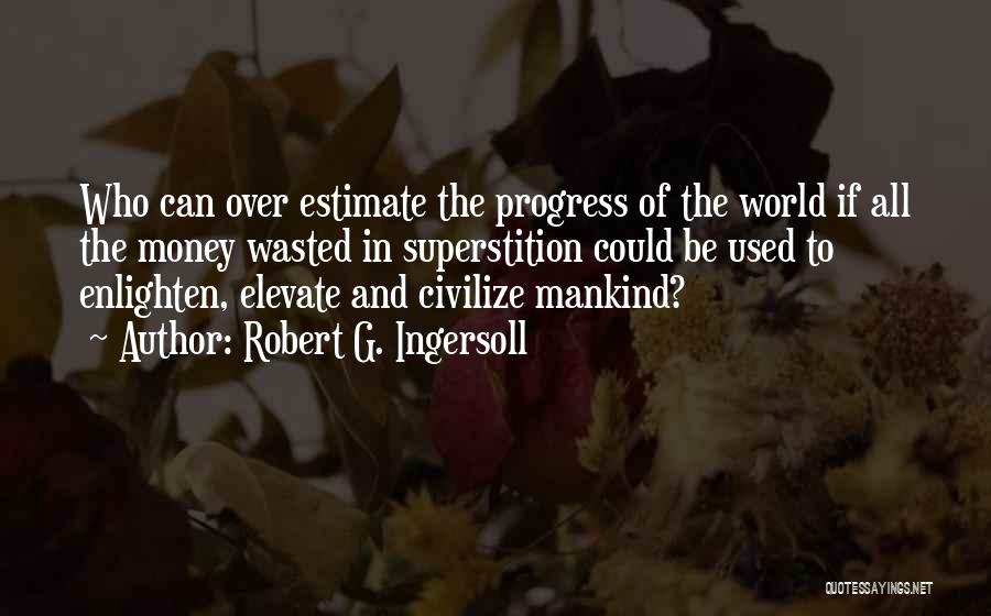 Robert G. Ingersoll Quotes 266746
