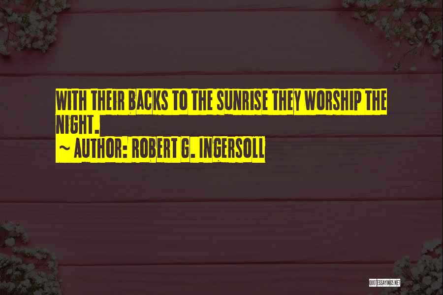 Robert G. Ingersoll Quotes 630963