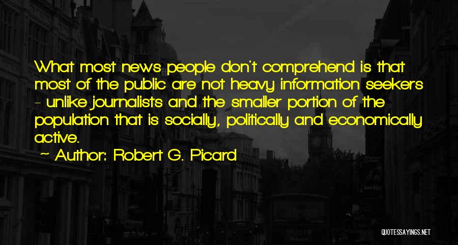Robert G. Picard Quotes 714016