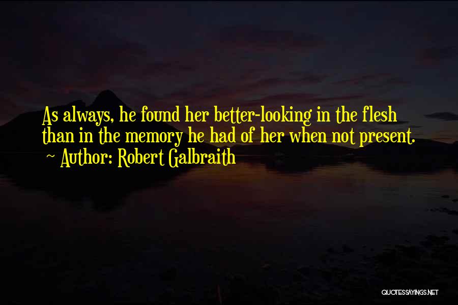 Robert Galbraith Quotes 1029907