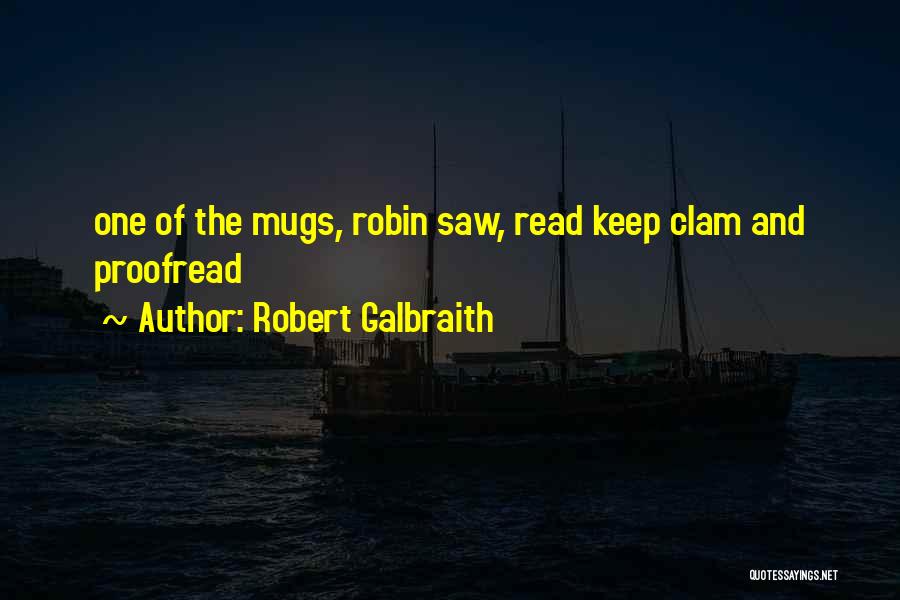 Robert Galbraith Quotes 1229059