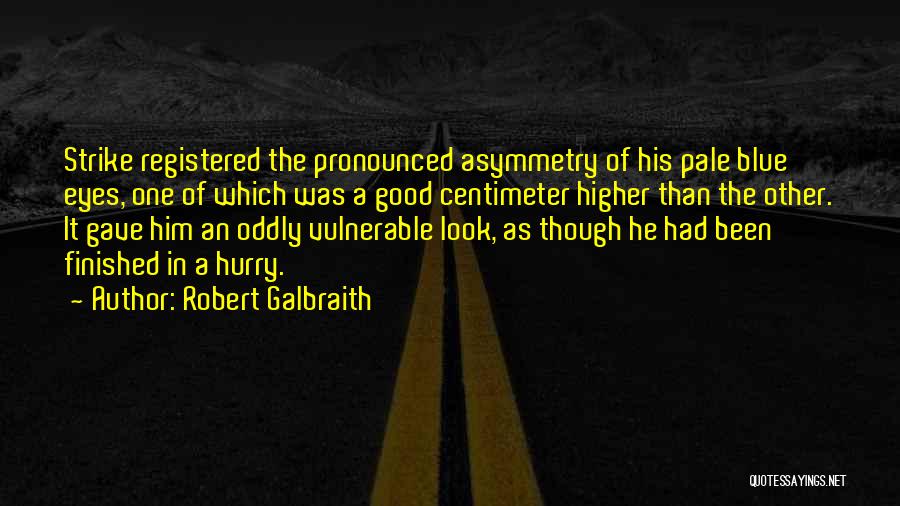 Robert Galbraith Quotes 1293351