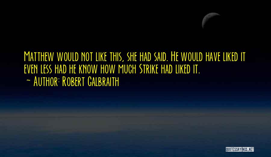 Robert Galbraith Quotes 1313719