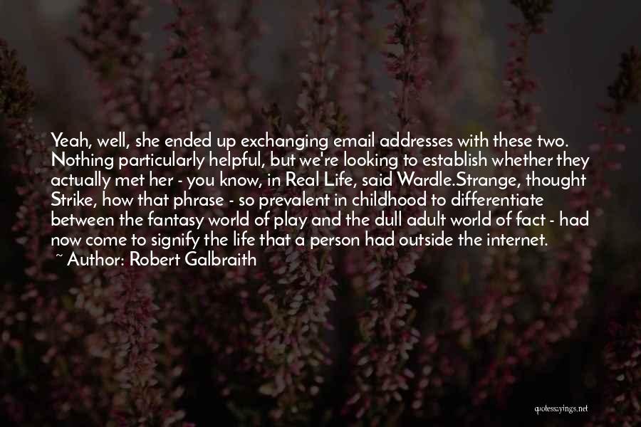 Robert Galbraith Quotes 1375102