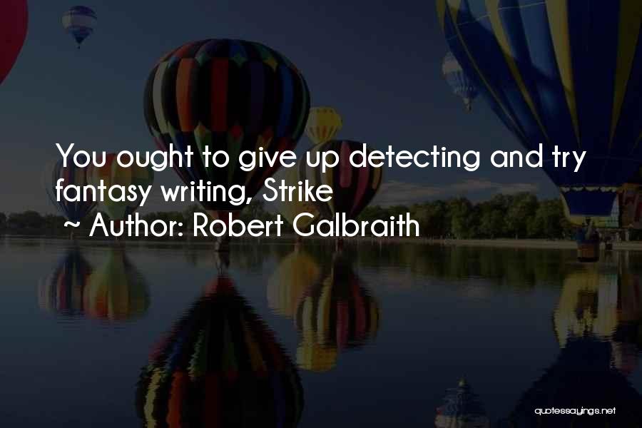 Robert Galbraith Quotes 1488578