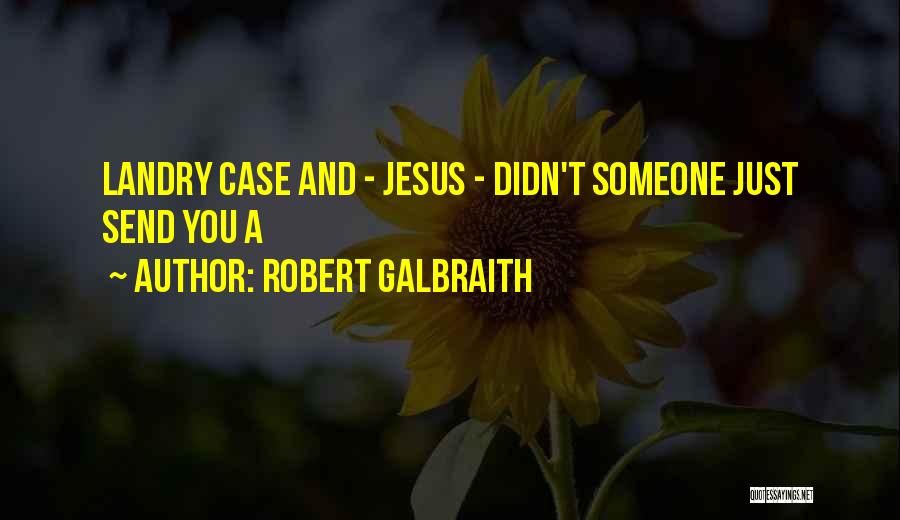 Robert Galbraith Quotes 1990989