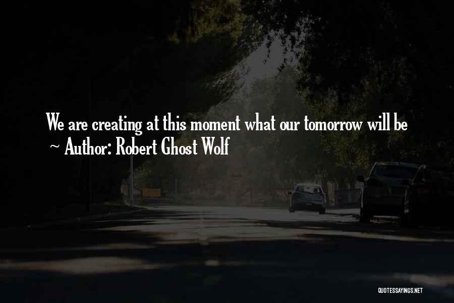 Robert Ghost Wolf Quotes 759451