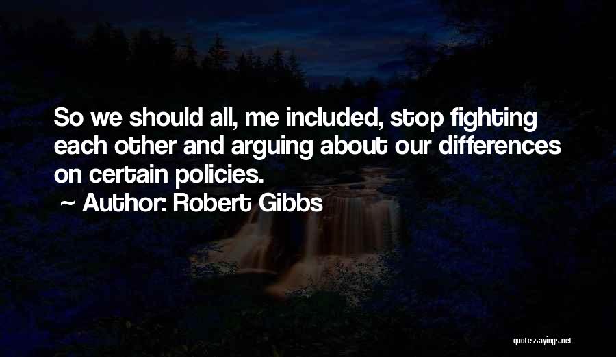 Robert Gibbs Quotes 1737110