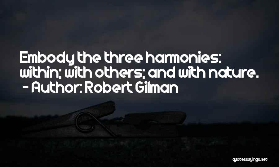 Robert Gilman Quotes 673272