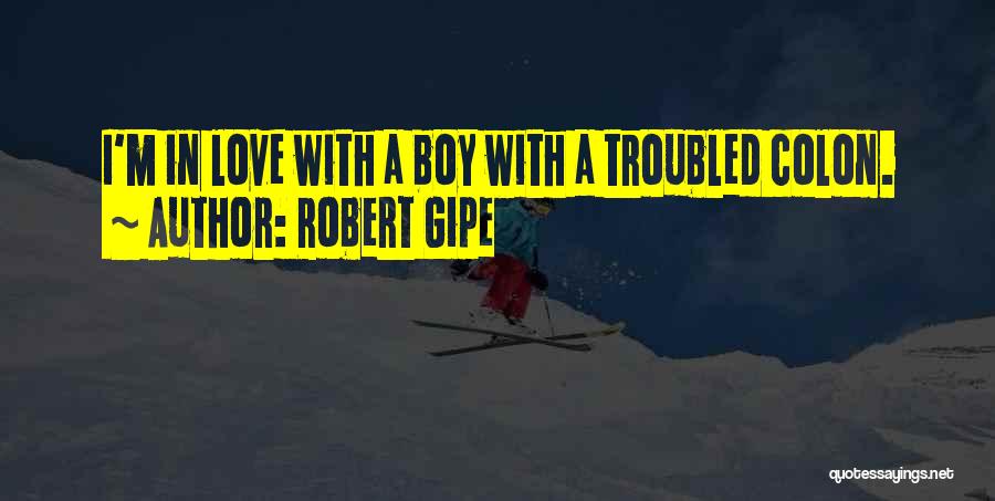 Robert Gipe Quotes 1603764