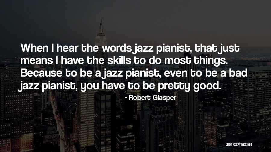 Robert Glasper Quotes 1029769