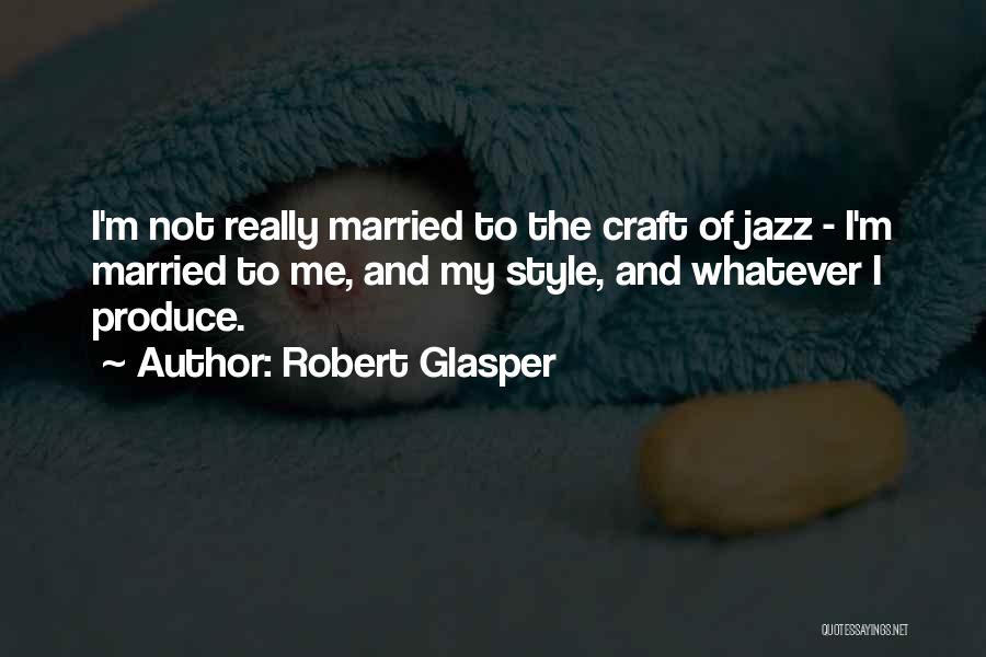Robert Glasper Quotes 1718239