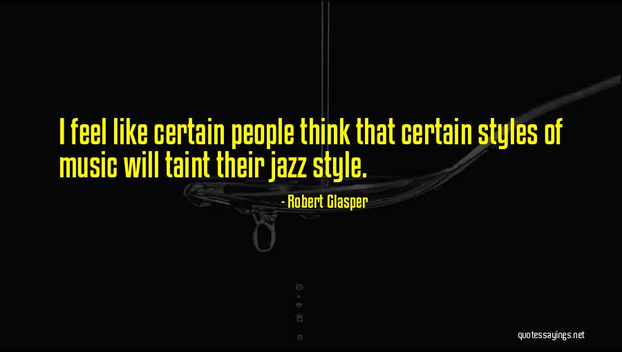 Robert Glasper Quotes 1892862