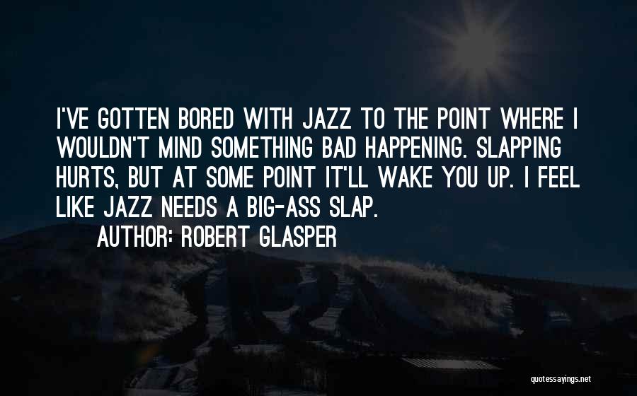 Robert Glasper Quotes 2147649