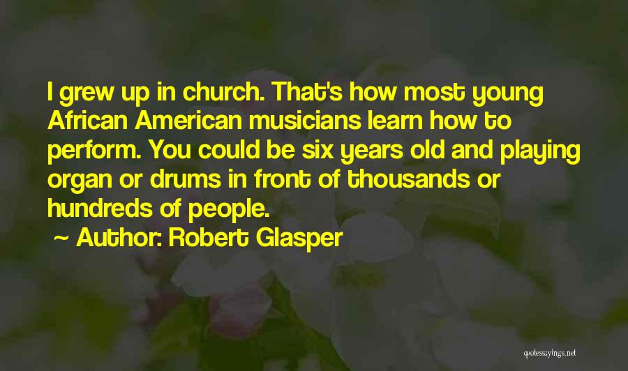 Robert Glasper Quotes 2214158