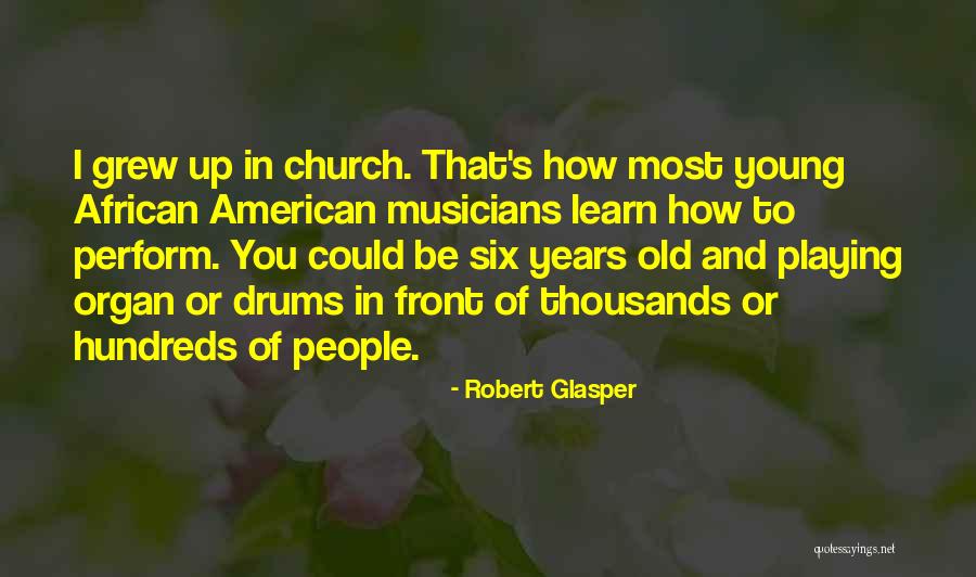 Robert Glasper Quotes 2214158