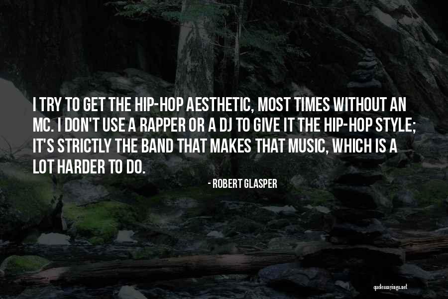 Robert Glasper Quotes 969691