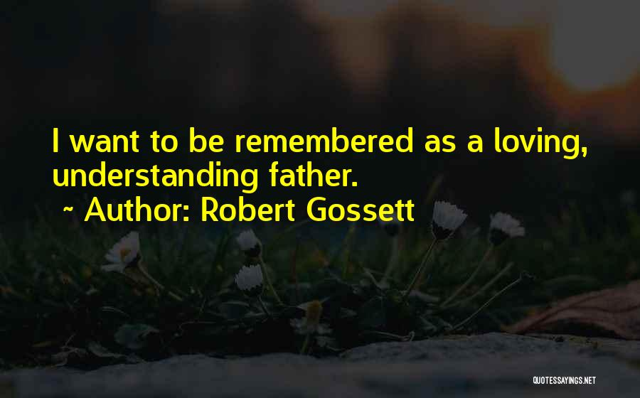 Robert Gossett Quotes 286762