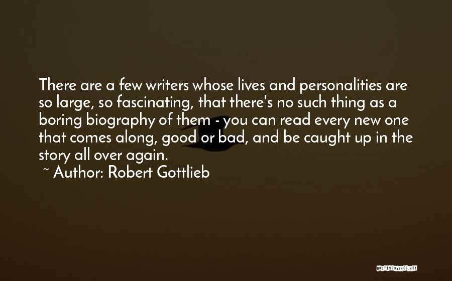 Robert Gottlieb Quotes 111808